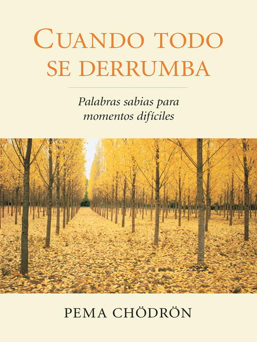 Title details for Cuando todo se derrumba by Pema Chodron - Available